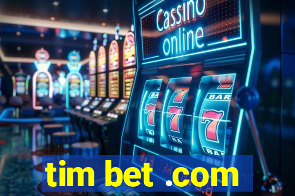 tim bet .com